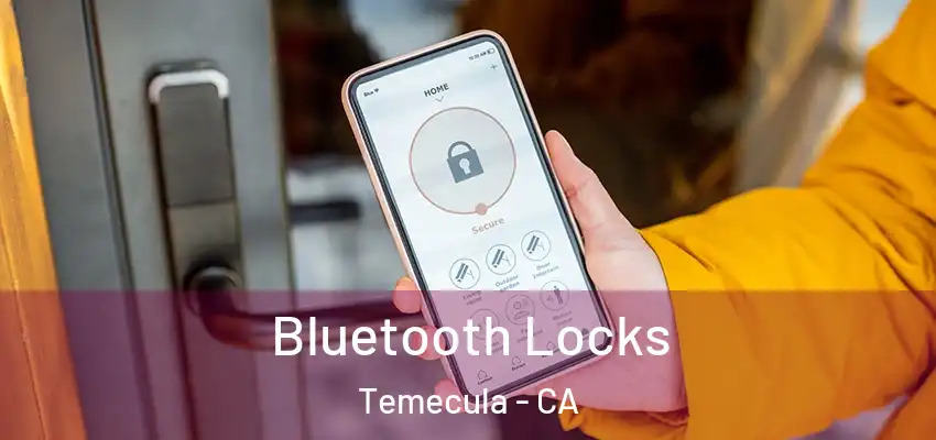  Bluetooth Locks Temecula - CA
