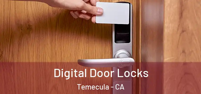  Digital Door Locks Temecula - CA