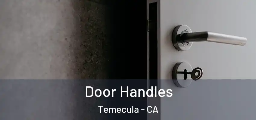 Door Handles Temecula - CA
