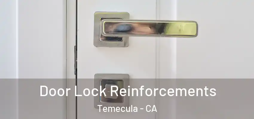  Door Lock Reinforcements Temecula - CA