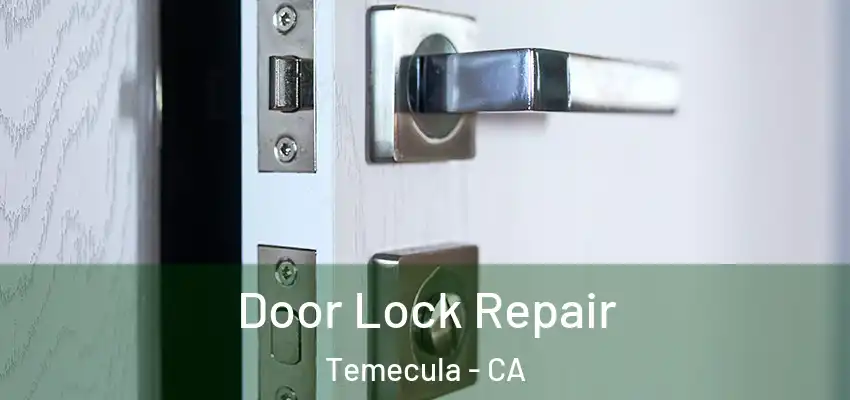  Door Lock Repair Temecula - CA