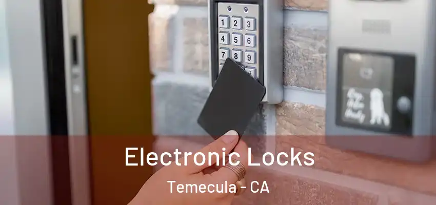  Electronic Locks Temecula - CA