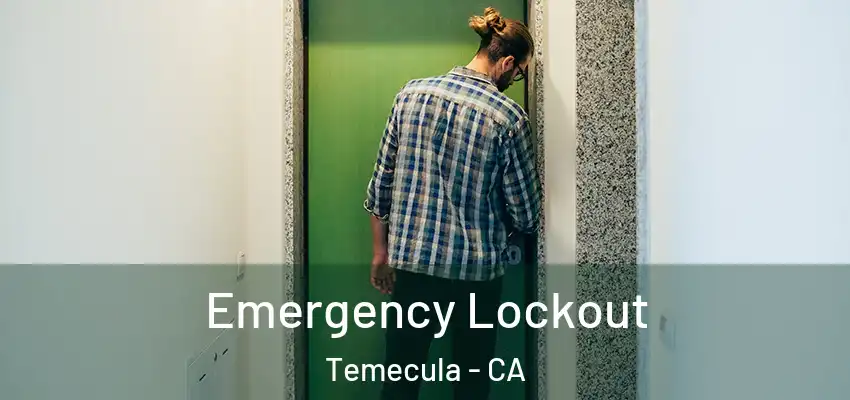  Emergency Lockout Temecula - CA