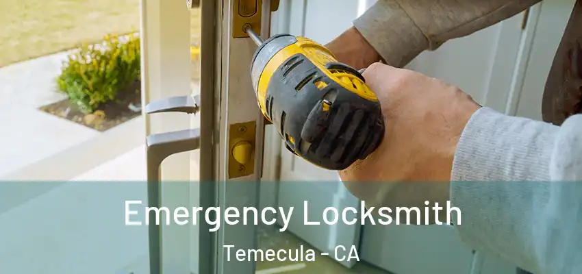  Emergency Locksmith Temecula - CA