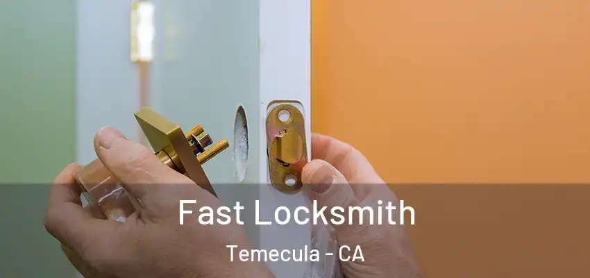  Fast Locksmith Temecula - CA