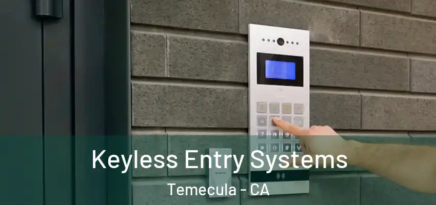  Keyless Entry Systems Temecula - CA