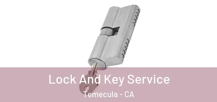 Lock And Key Service Temecula - CA