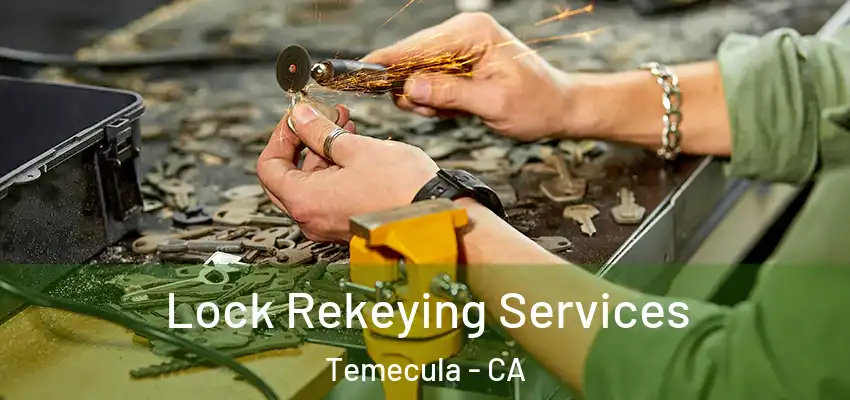  Lock Rekeying Services Temecula - CA