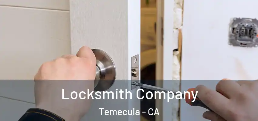Locksmith Company Temecula - CA