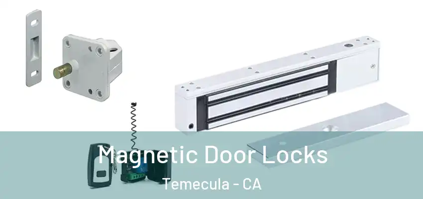  Magnetic Door Locks Temecula - CA