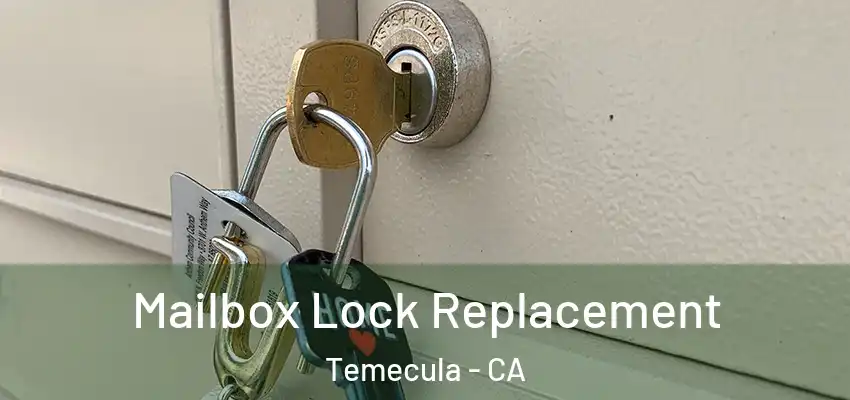  Mailbox Lock Replacement Temecula - CA