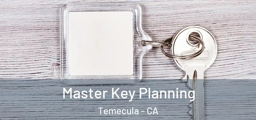  Master Key Planning Temecula - CA