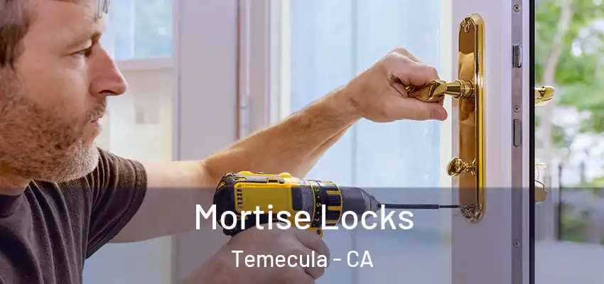  Mortise Locks Temecula - CA