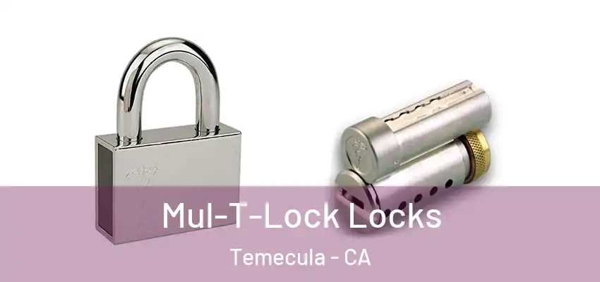  Mul-T-Lock Locks Temecula - CA