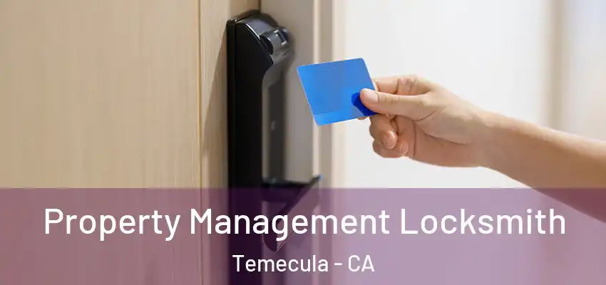  Property Management Locksmith Temecula - CA