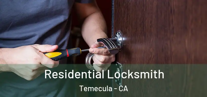 Residential Locksmith Temecula - CA