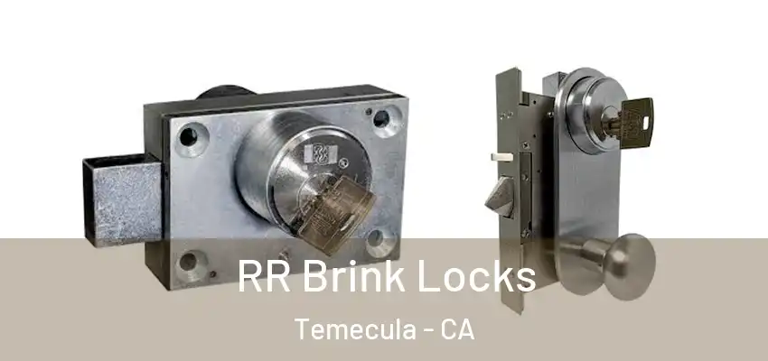  RR Brink Locks Temecula - CA