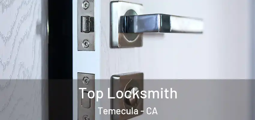  Top Locksmith Temecula - CA